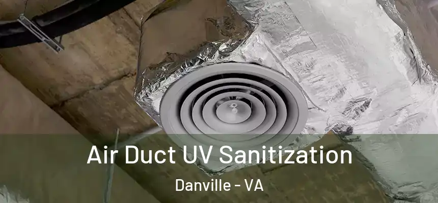  Air Duct UV Sanitization Danville - VA