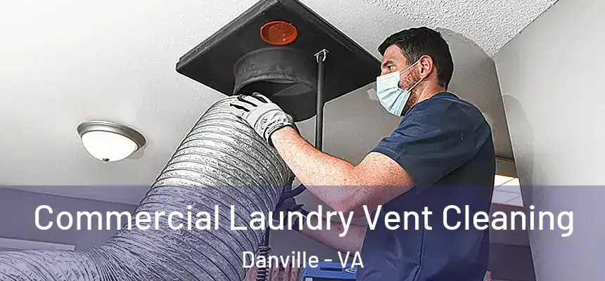  Commercial Laundry Vent Cleaning Danville - VA