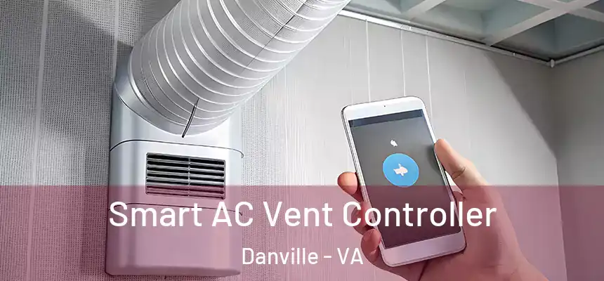  Smart AC Vent Controller Danville - VA